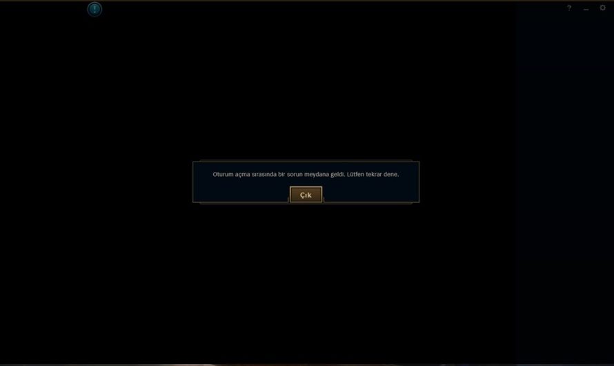 LoL Oturum Zaman Aşımına Uğradı Hatası ve Çözümü